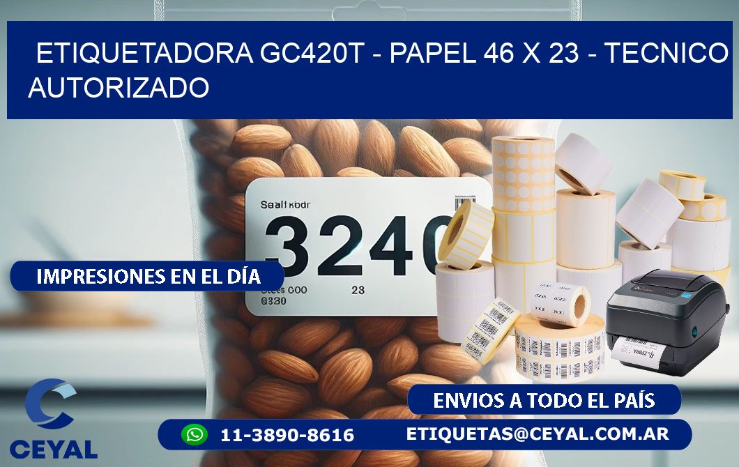 ETIQUETADORA GC420T – PAPEL 46 x 23 – TECNICO AUTORIZADO