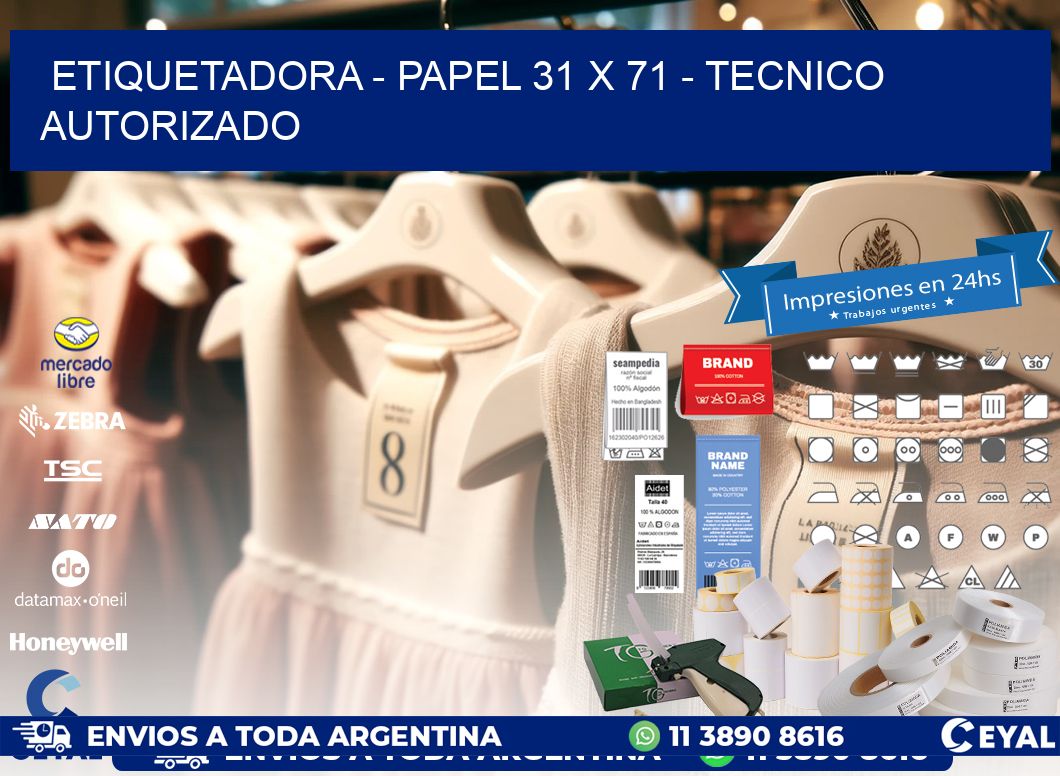 ETIQUETADORA - PAPEL 31 x 71 - TECNICO AUTORIZADO