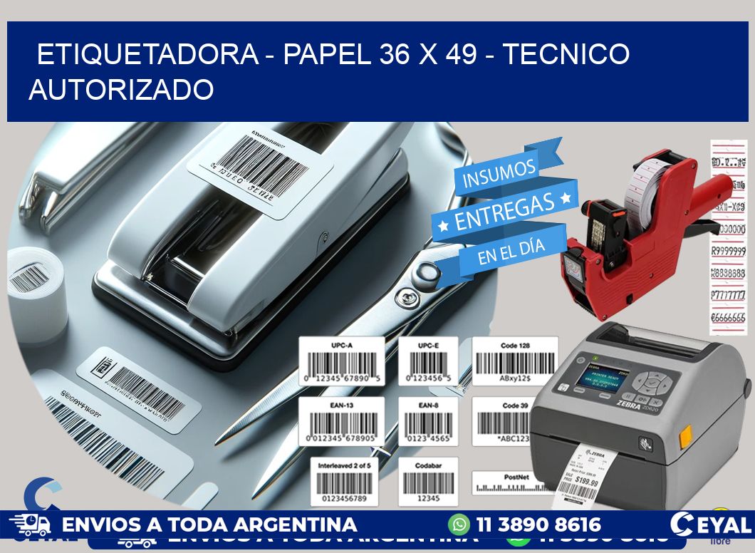 ETIQUETADORA - PAPEL 36 x 49 - TECNICO AUTORIZADO