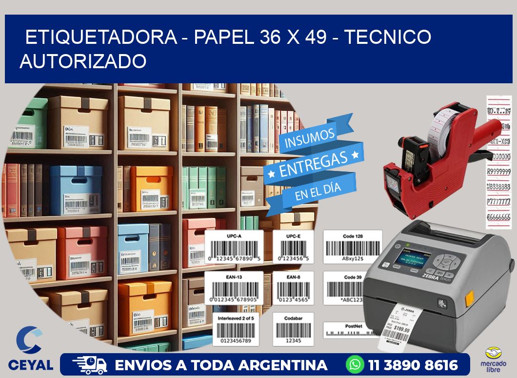 ETIQUETADORA – PAPEL 36 x 49 – TECNICO AUTORIZADO