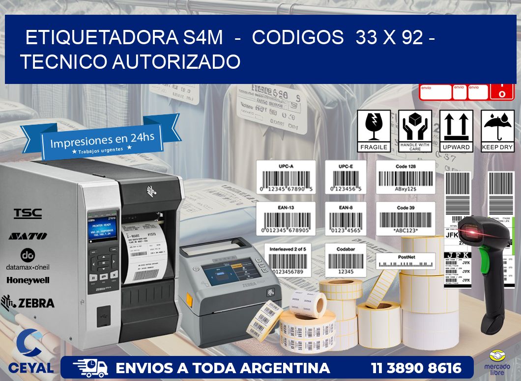 ETIQUETADORA S4M - CODIGOS 33 x 92 - TECNICO AUTORIZADO