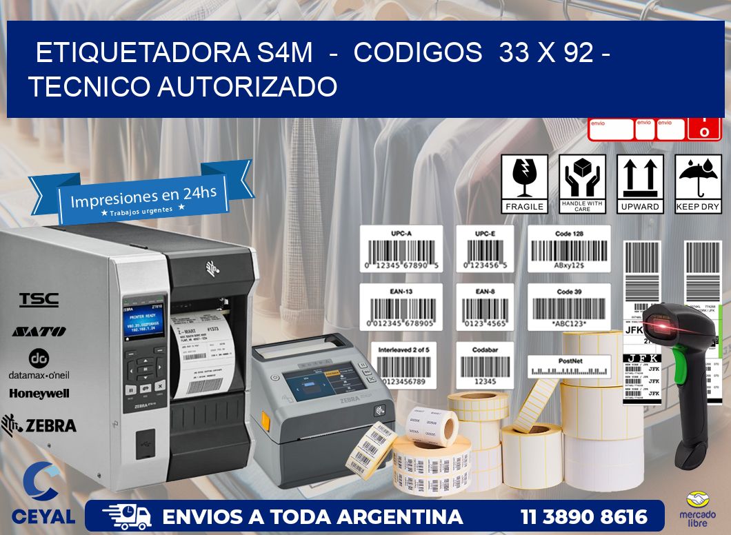 ETIQUETADORA S4M - CODIGOS 33 x 92 - TECNICO AUTORIZADO