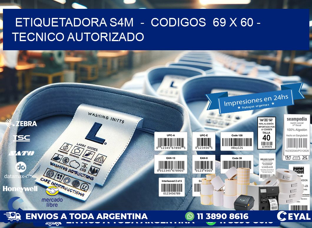 ETIQUETADORA S4M - CODIGOS 69 x 60 - TECNICO AUTORIZADO