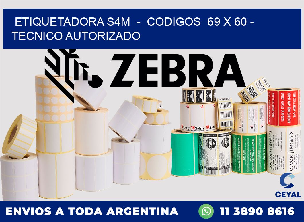 ETIQUETADORA S4M - CODIGOS 69 x 60 - TECNICO AUTORIZADO