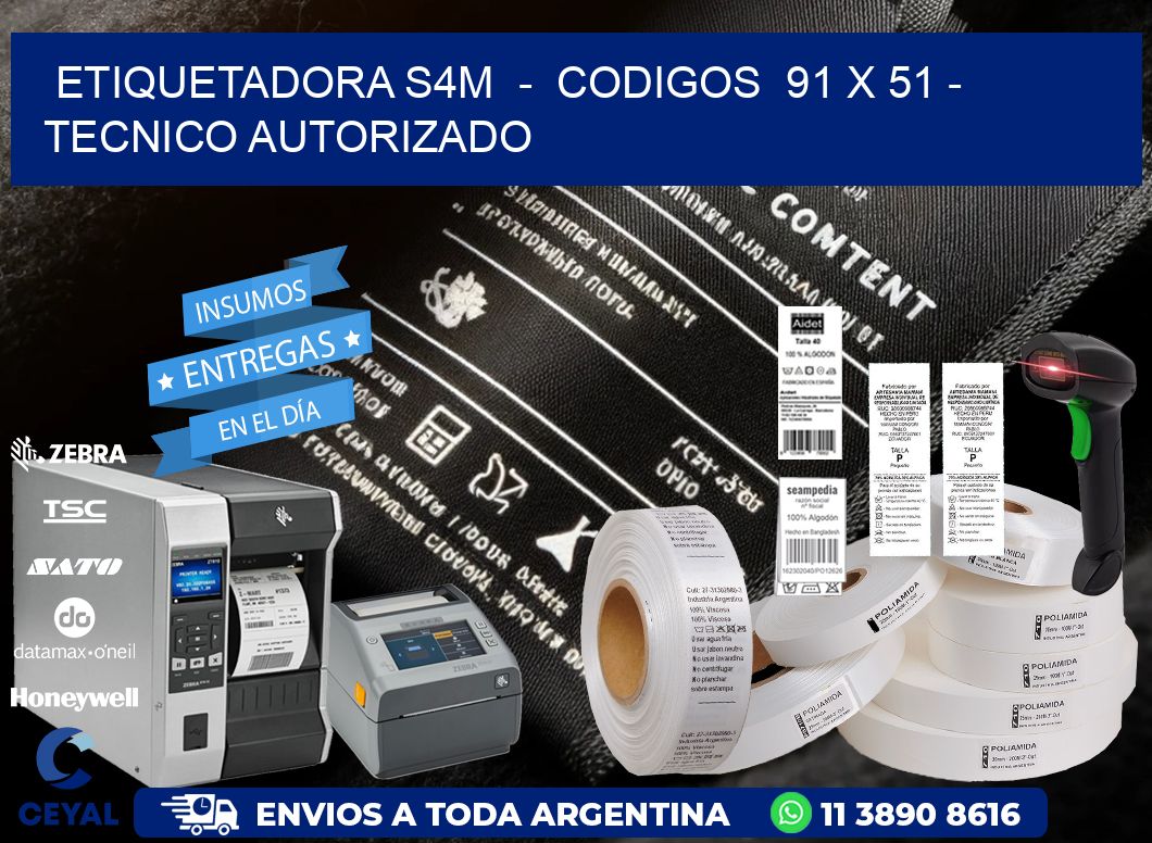 ETIQUETADORA S4M - CODIGOS 91 x 51 - TECNICO AUTORIZADO