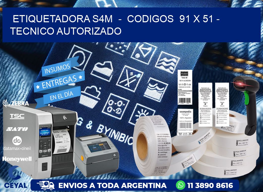 ETIQUETADORA S4M - CODIGOS 91 x 51 - TECNICO AUTORIZADO