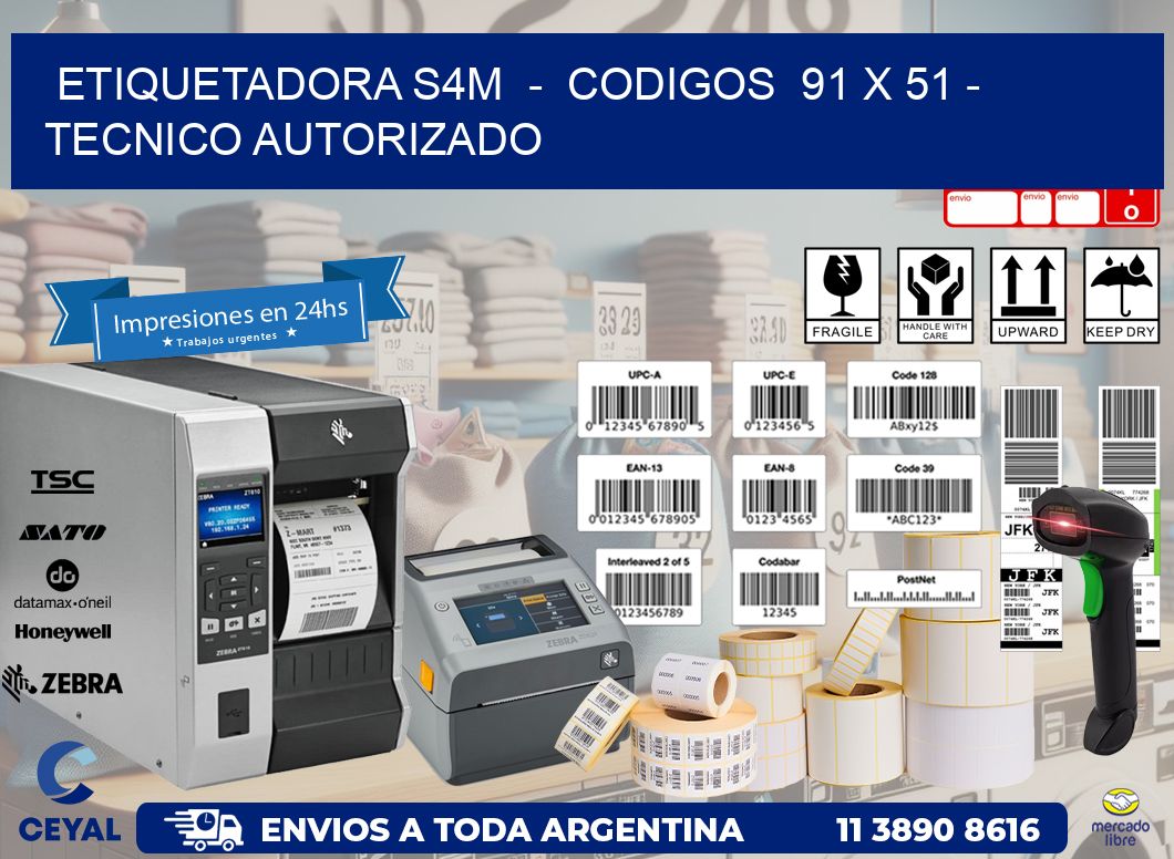 ETIQUETADORA S4M - CODIGOS 91 x 51 - TECNICO AUTORIZADO