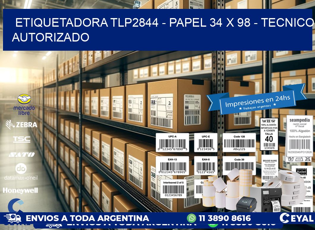 ETIQUETADORA TLP2844 - PAPEL 34 x 98 - TECNICO AUTORIZADO