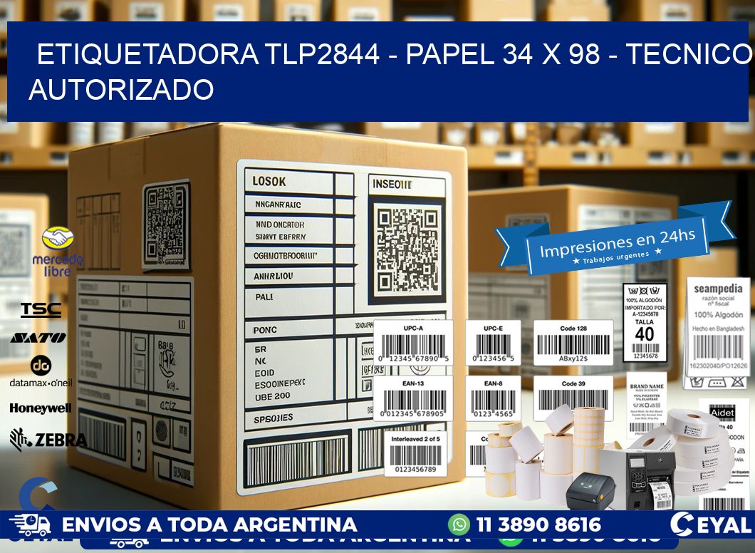 ETIQUETADORA TLP2844 - PAPEL 34 x 98 - TECNICO AUTORIZADO
