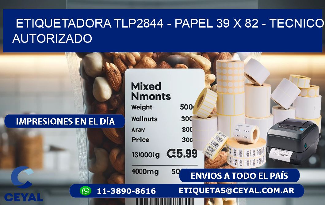 ETIQUETADORA TLP2844 - PAPEL 39 x 82 - TECNICO AUTORIZADO