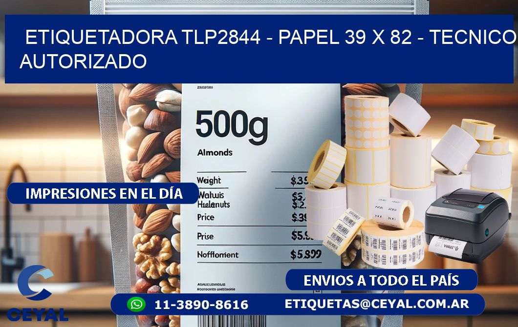 ETIQUETADORA TLP2844 - PAPEL 39 x 82 - TECNICO AUTORIZADO