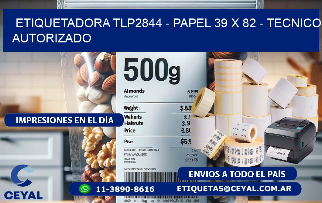 ETIQUETADORA TLP2844 - PAPEL 39 x 82 - TECNICO AUTORIZADO