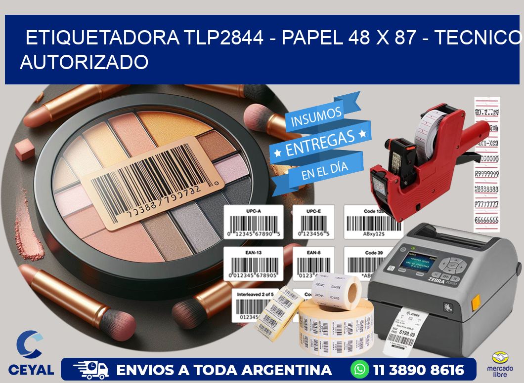 ETIQUETADORA TLP2844 - PAPEL 48 x 87 - TECNICO AUTORIZADO