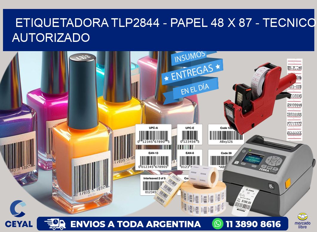 ETIQUETADORA TLP2844 – PAPEL 48 x 87 – TECNICO AUTORIZADO