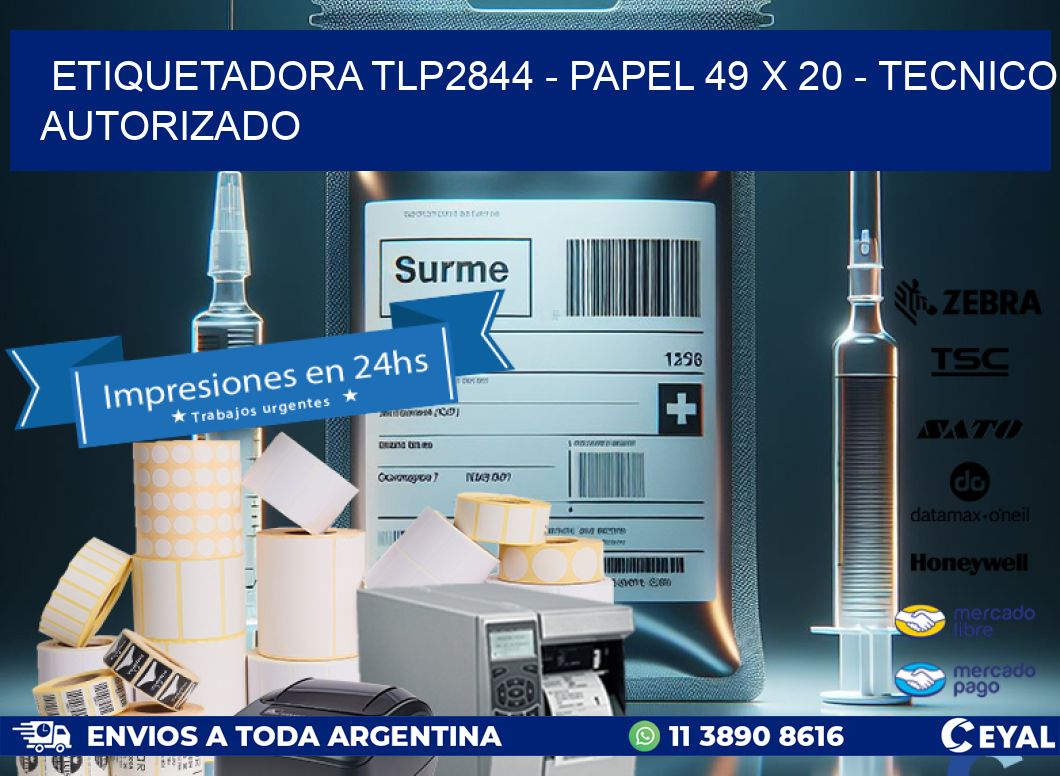 ETIQUETADORA TLP2844 - PAPEL 49 x 20 - TECNICO AUTORIZADO