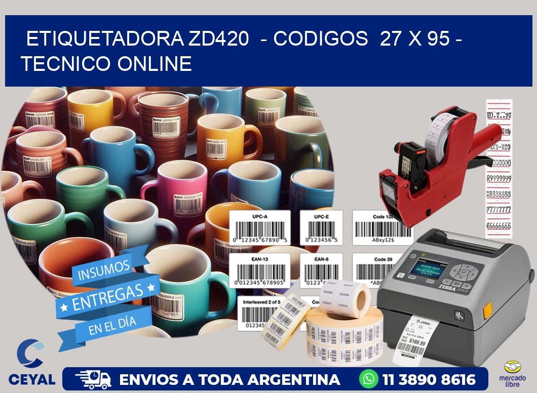 ETIQUETADORA ZD420 - CODIGOS 27 x 95 - TECNICO ONLINE