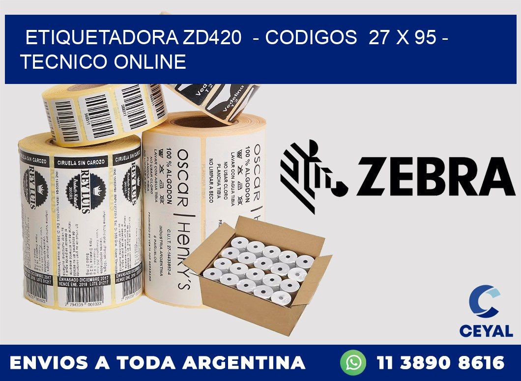 ETIQUETADORA ZD420 - CODIGOS 27 x 95 - TECNICO ONLINE