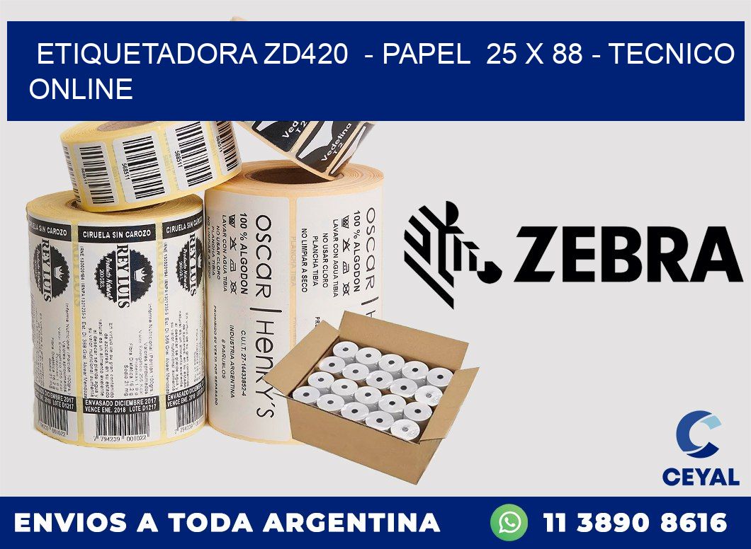 ETIQUETADORA ZD420  - PAPEL  25 x 88 - TECNICO ONLINE