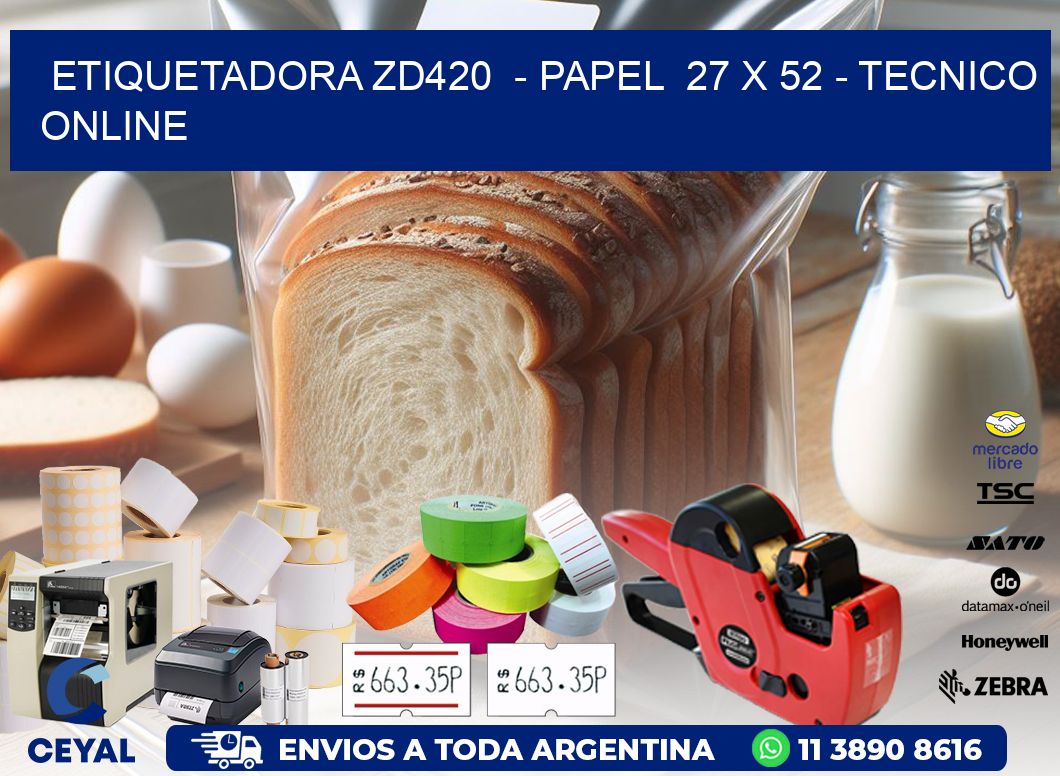 ETIQUETADORA ZD420 - PAPEL 27 x 52 - TECNICO ONLINE