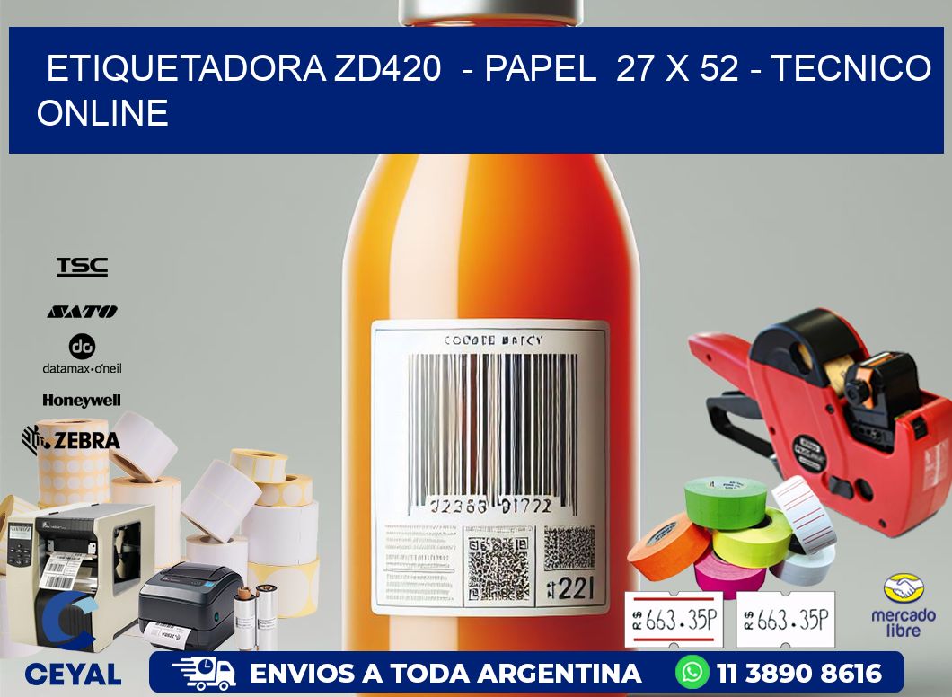 ETIQUETADORA ZD420 - PAPEL 27 x 52 - TECNICO ONLINE