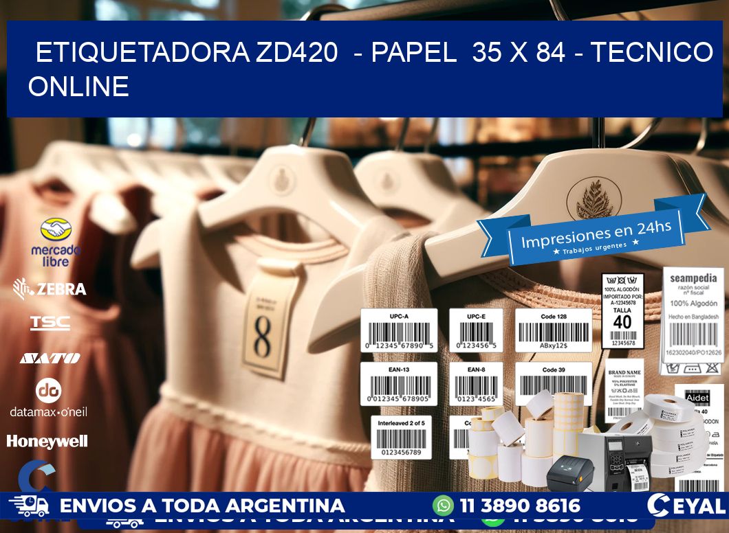 ETIQUETADORA ZD420 - PAPEL 35 x 84 - TECNICO ONLINE