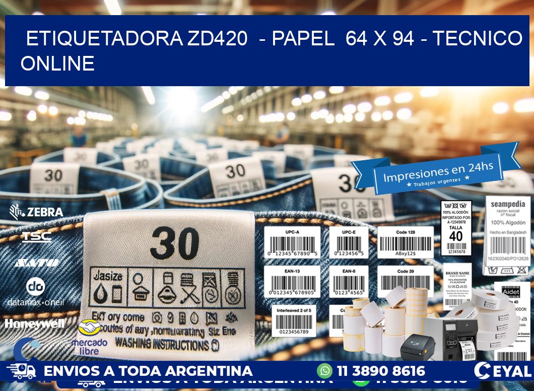 ETIQUETADORA ZD420  - PAPEL  64 x 94 - TECNICO ONLINE