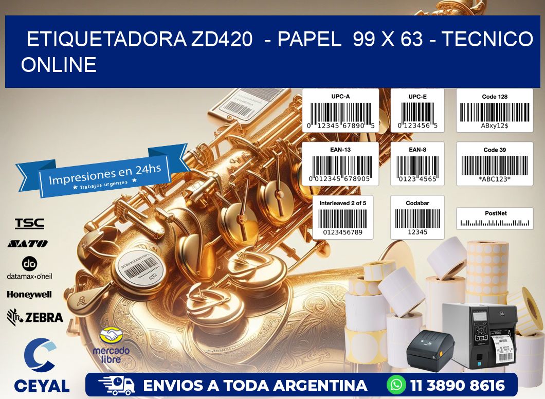ETIQUETADORA ZD420  - PAPEL  99 x 63 - TECNICO ONLINE