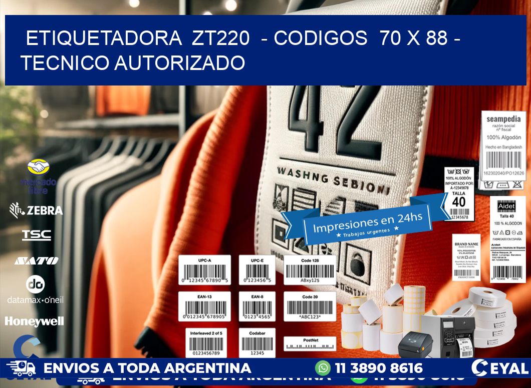 ETIQUETADORA ZT220 - CODIGOS 70 x 88 - TECNICO AUTORIZADO