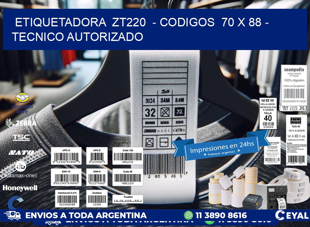 ETIQUETADORA ZT220 - CODIGOS 70 x 88 - TECNICO AUTORIZADO