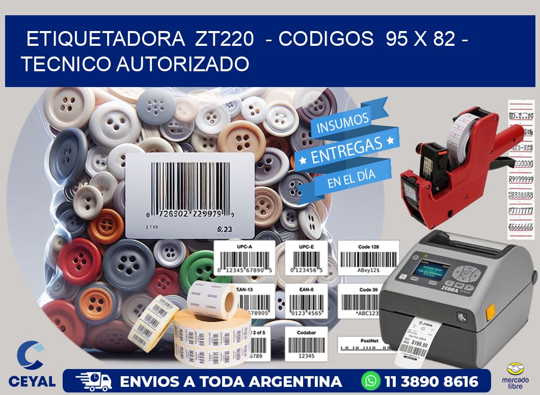 ETIQUETADORA ZT220 - CODIGOS 95 x 82 - TECNICO AUTORIZADO