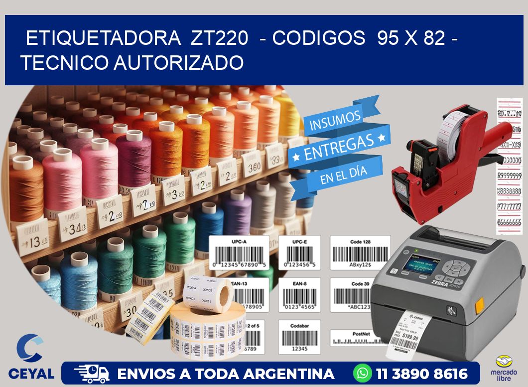 ETIQUETADORA ZT220 - CODIGOS 95 x 82 - TECNICO AUTORIZADO