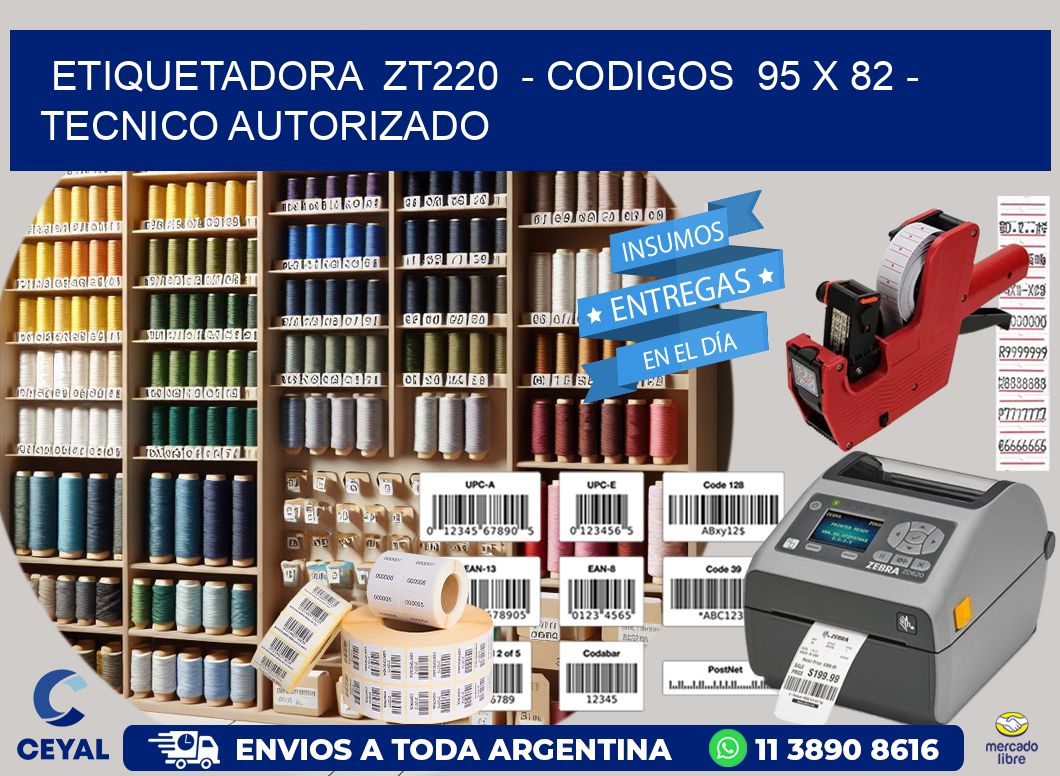 ETIQUETADORA  ZT220  – CODIGOS  95 x 82 – TECNICO AUTORIZADO