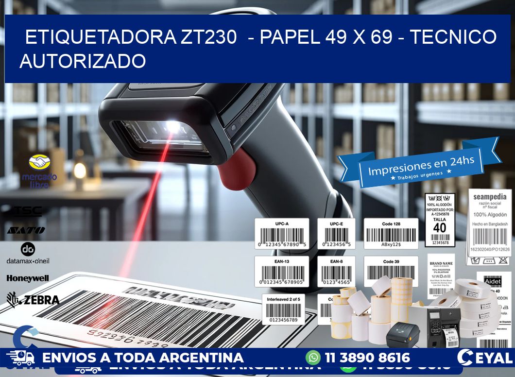 ETIQUETADORA ZT230 - PAPEL 49 x 69 - TECNICO AUTORIZADO