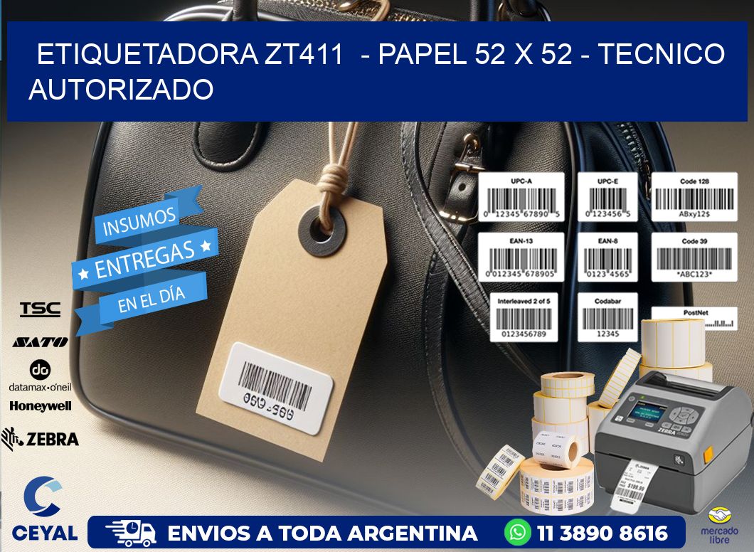 ETIQUETADORA ZT411 - PAPEL 52 x 52 - TECNICO AUTORIZADO