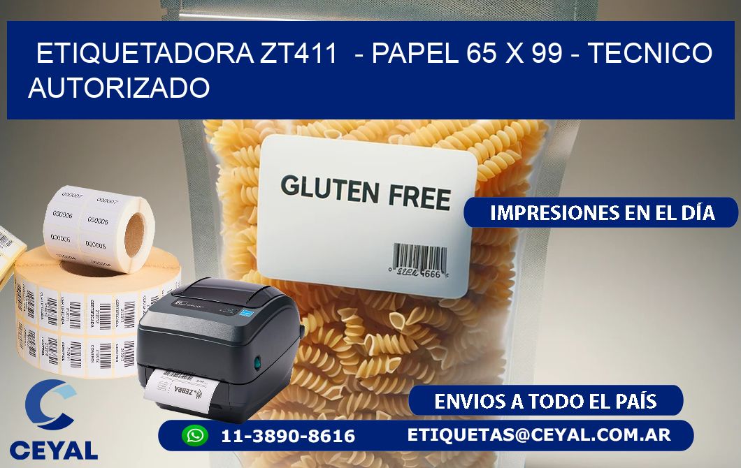ETIQUETADORA ZT411  - PAPEL 65 x 99 - TECNICO AUTORIZADO