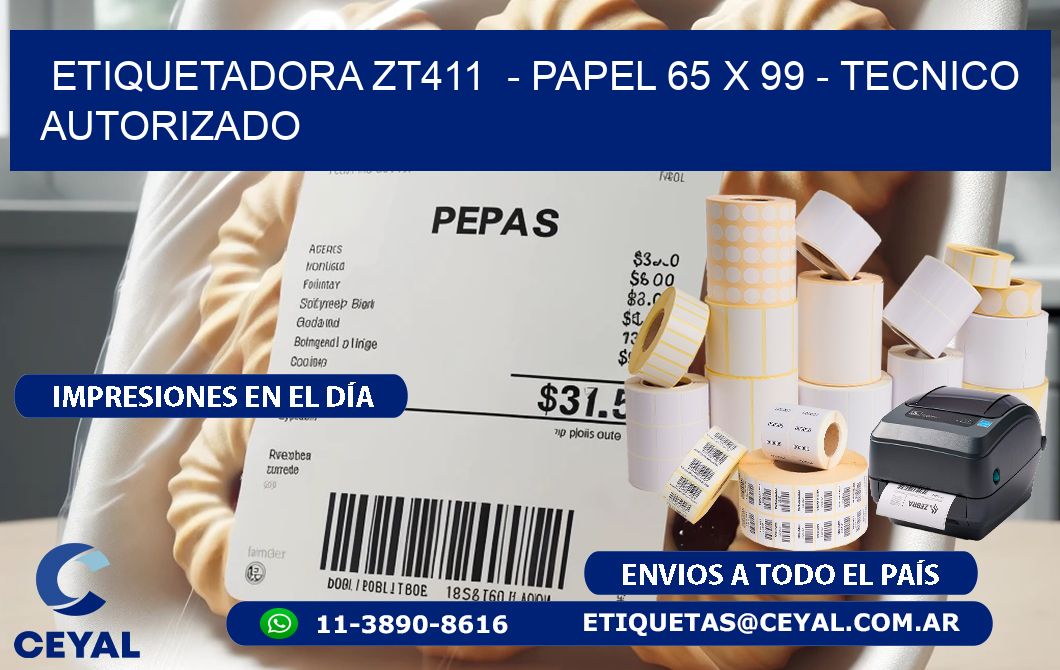 ETIQUETADORA ZT411  - PAPEL 65 x 99 - TECNICO AUTORIZADO