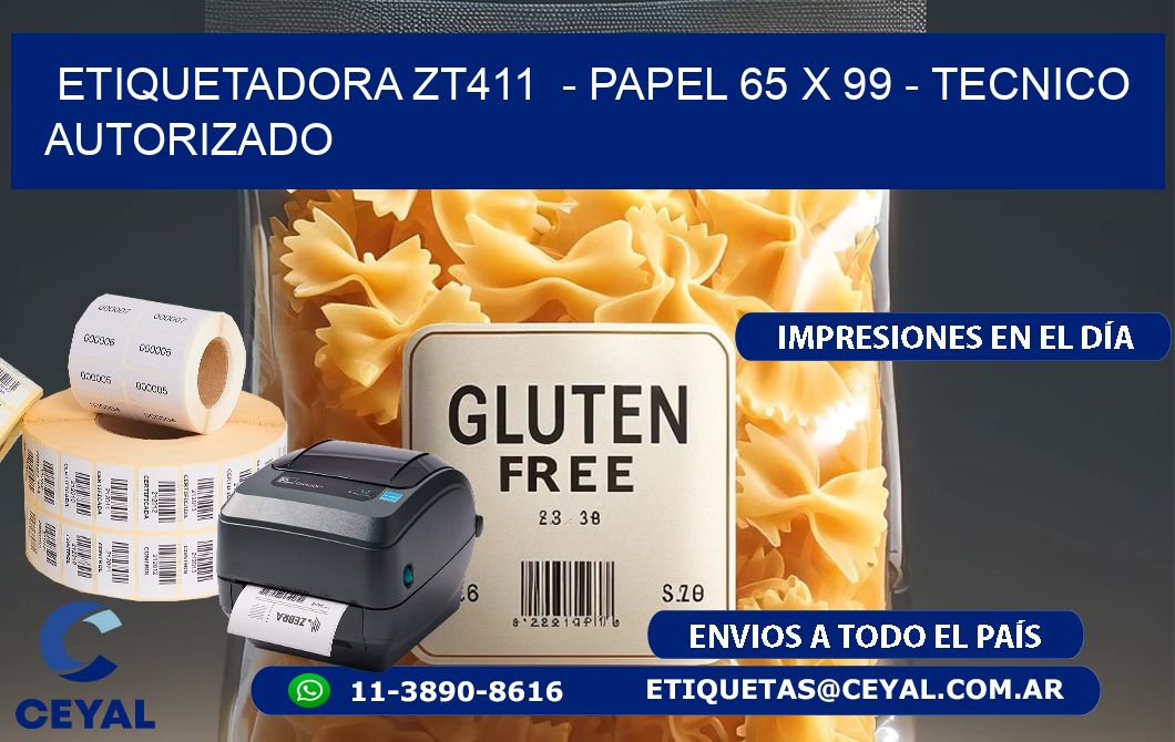 ETIQUETADORA ZT411  - PAPEL 65 x 99 - TECNICO AUTORIZADO
