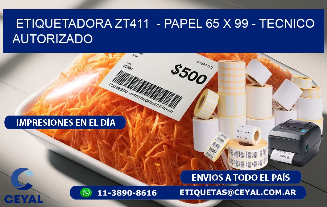 ETIQUETADORA ZT411  – PAPEL 65 x 99 – TECNICO AUTORIZADO