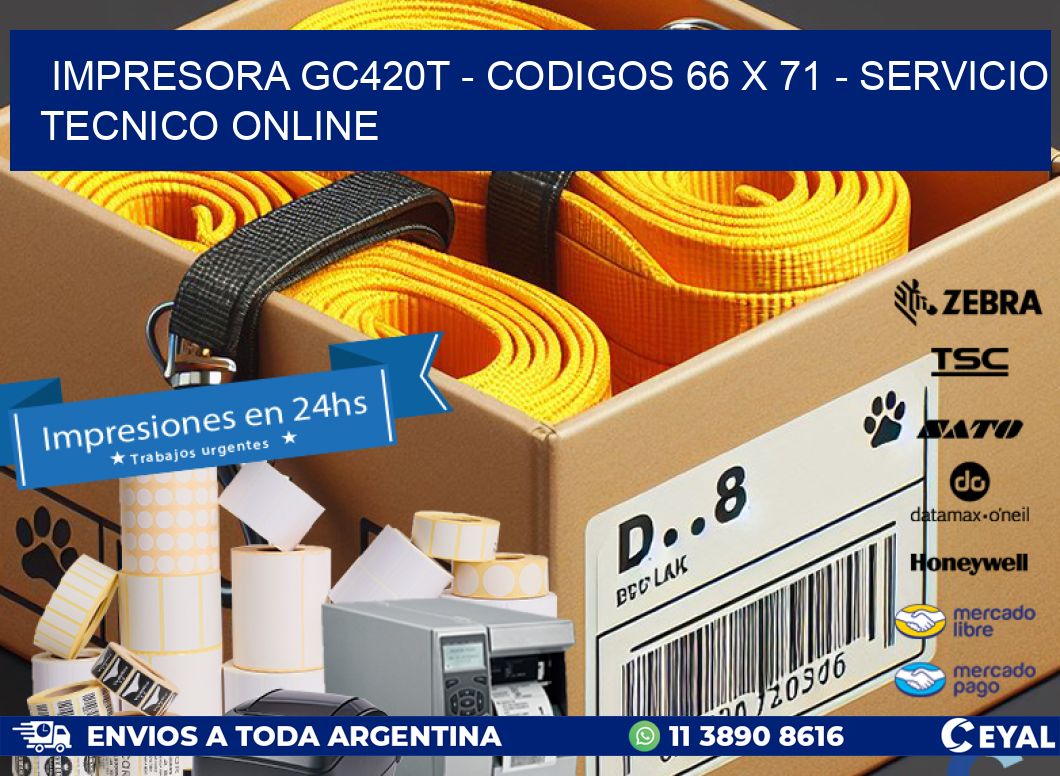 IMPRESORA GC420T - CODIGOS 66 x 71 - SERVICIO TECNICO ONLINE