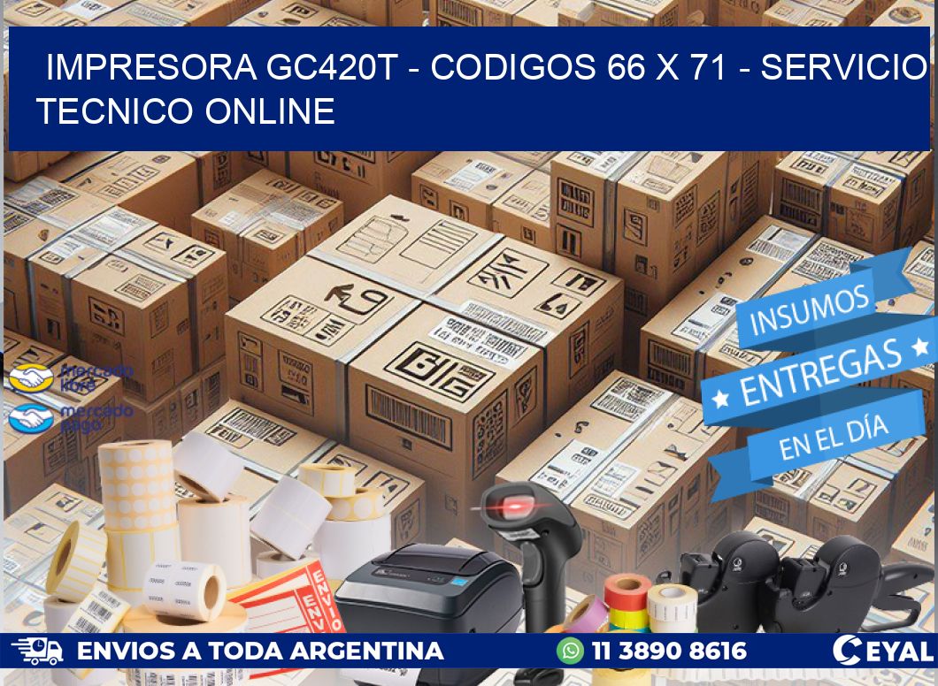 IMPRESORA GC420T - CODIGOS 66 x 71 - SERVICIO TECNICO ONLINE