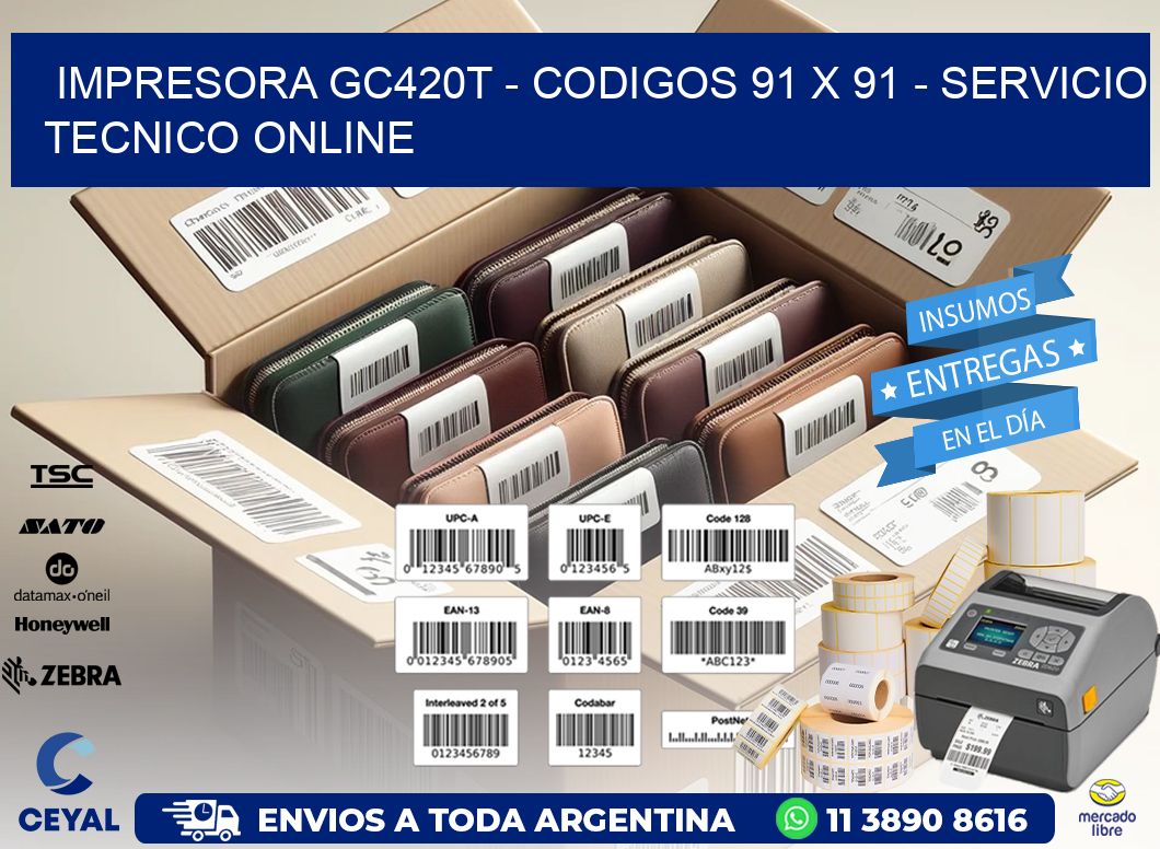 IMPRESORA GC420T - CODIGOS 91 x 91 - SERVICIO TECNICO ONLINE