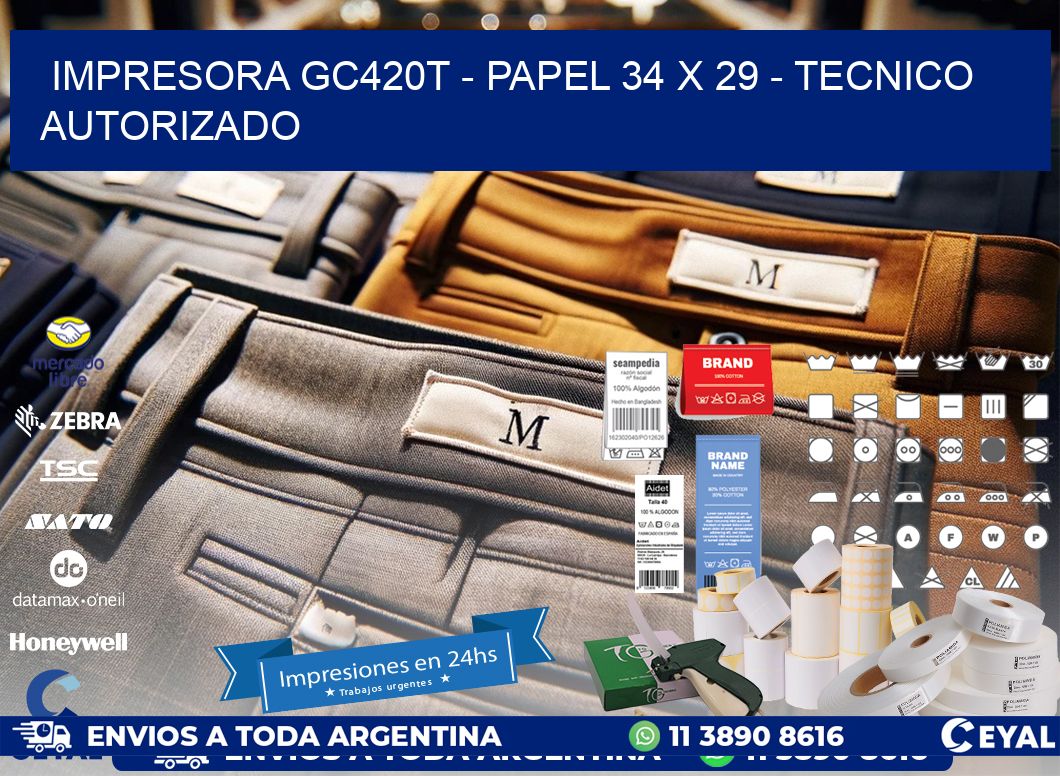 IMPRESORA GC420T - PAPEL 34 x 29 - TECNICO AUTORIZADO