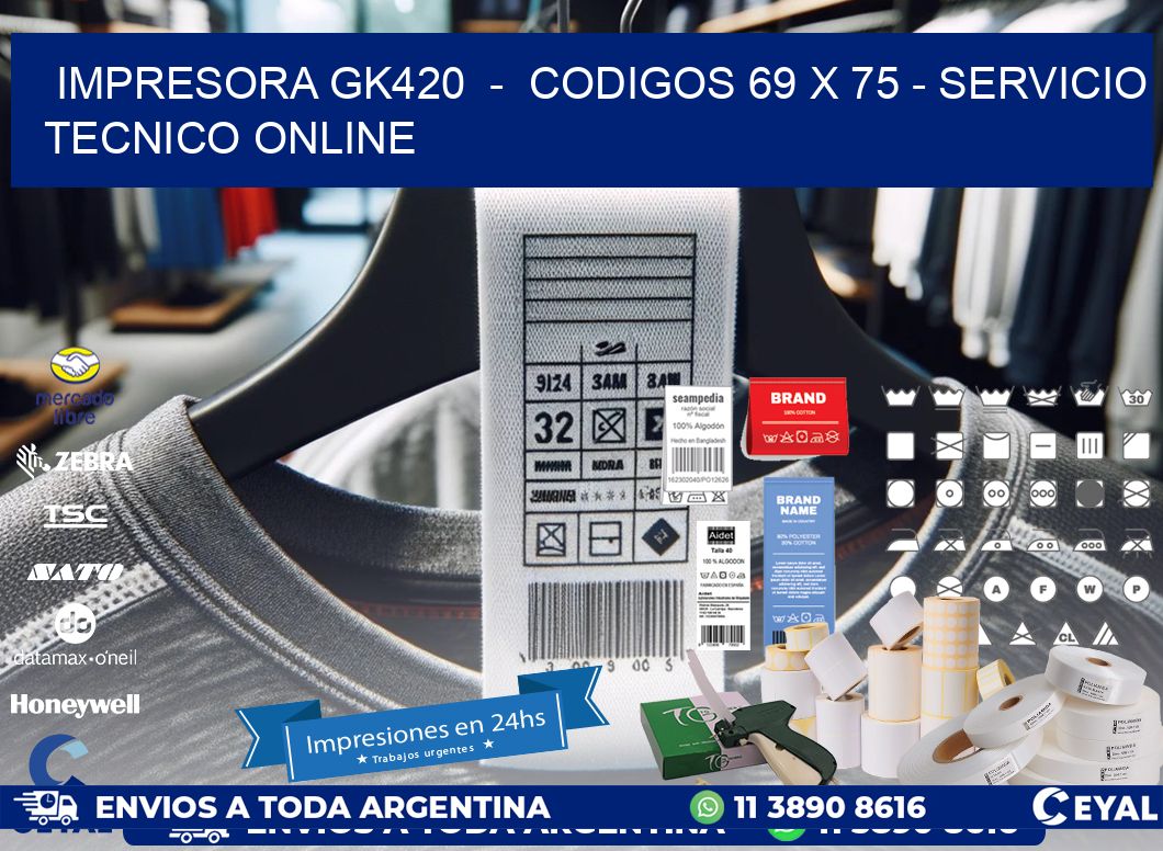 IMPRESORA GK420 - CODIGOS 69 x 75 - SERVICIO TECNICO ONLINE