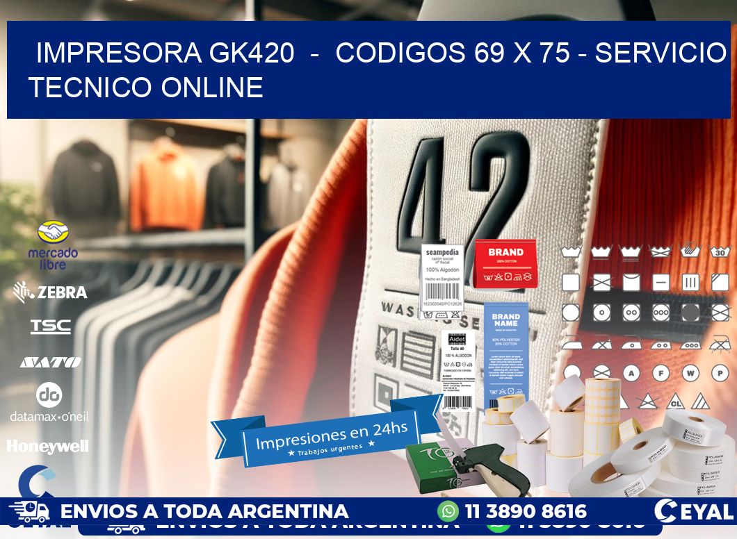 IMPRESORA GK420 - CODIGOS 69 x 75 - SERVICIO TECNICO ONLINE