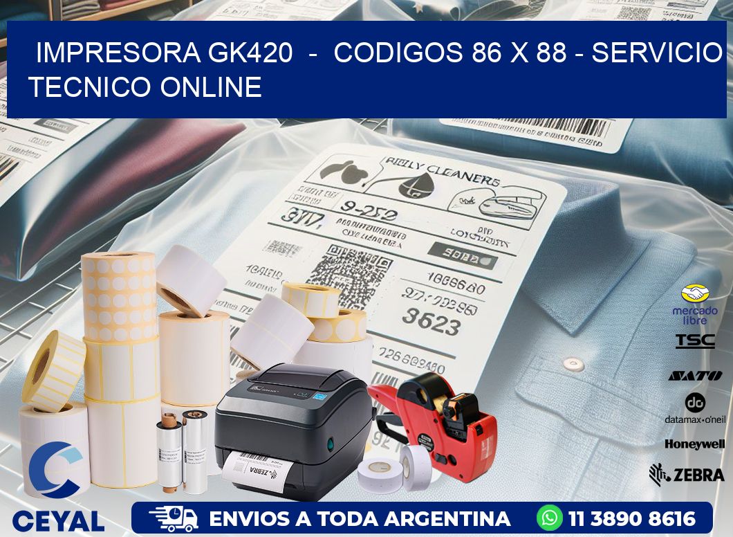 IMPRESORA GK420 - CODIGOS 86 x 88 - SERVICIO TECNICO ONLINE