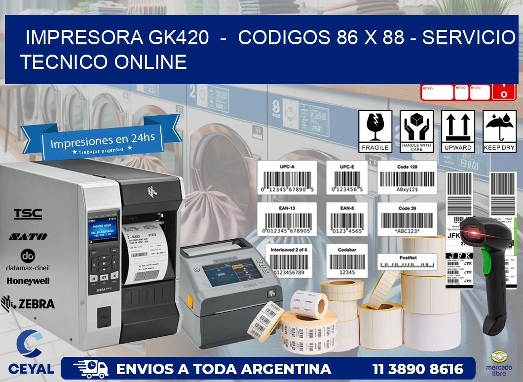 IMPRESORA GK420 - CODIGOS 86 x 88 - SERVICIO TECNICO ONLINE