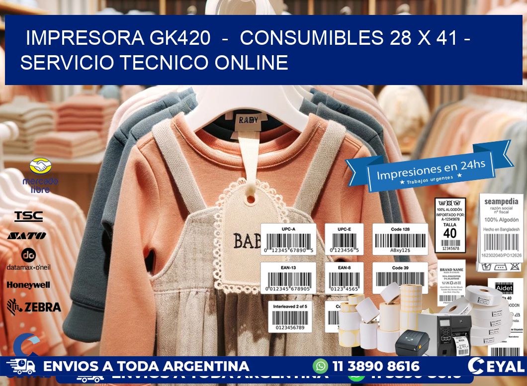 IMPRESORA GK420  -  CONSUMIBLES 28 x 41 - SERVICIO TECNICO ONLINE