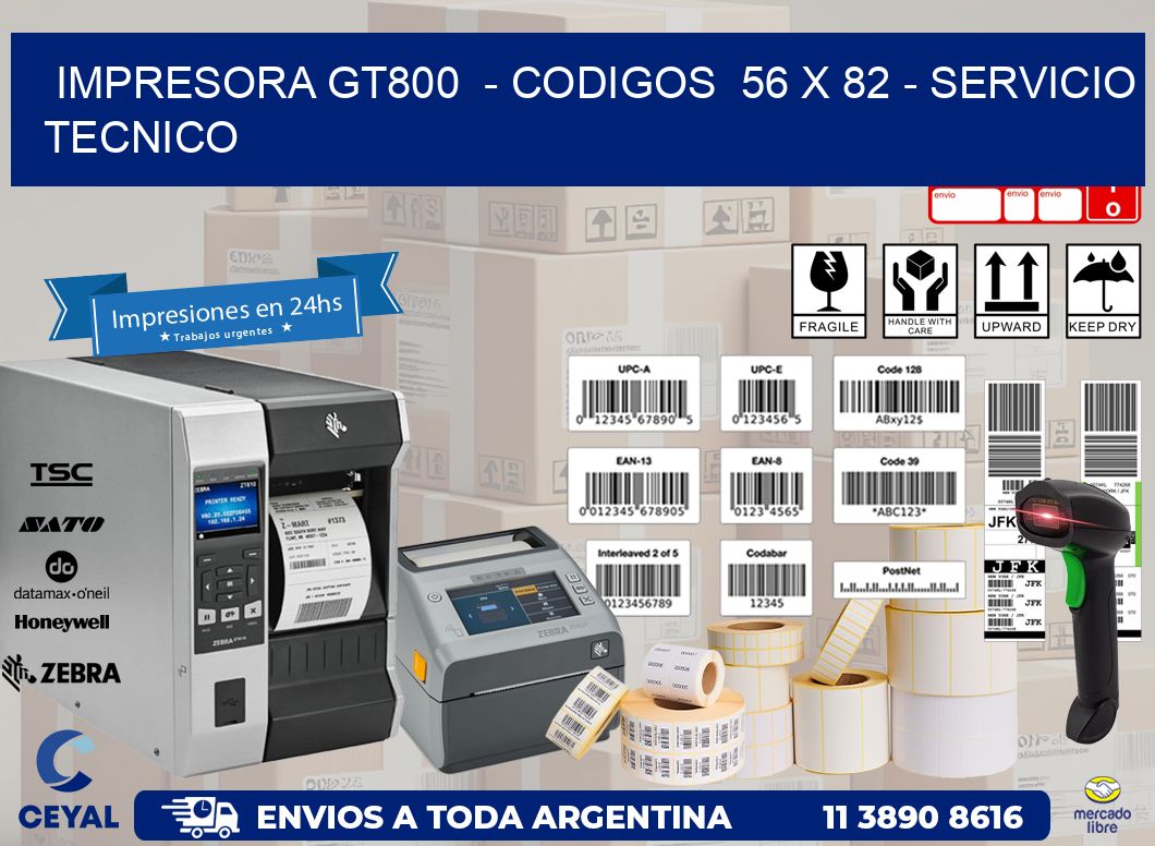 IMPRESORA GT800  - CODIGOS  56 x 82 - SERVICIO TECNICO