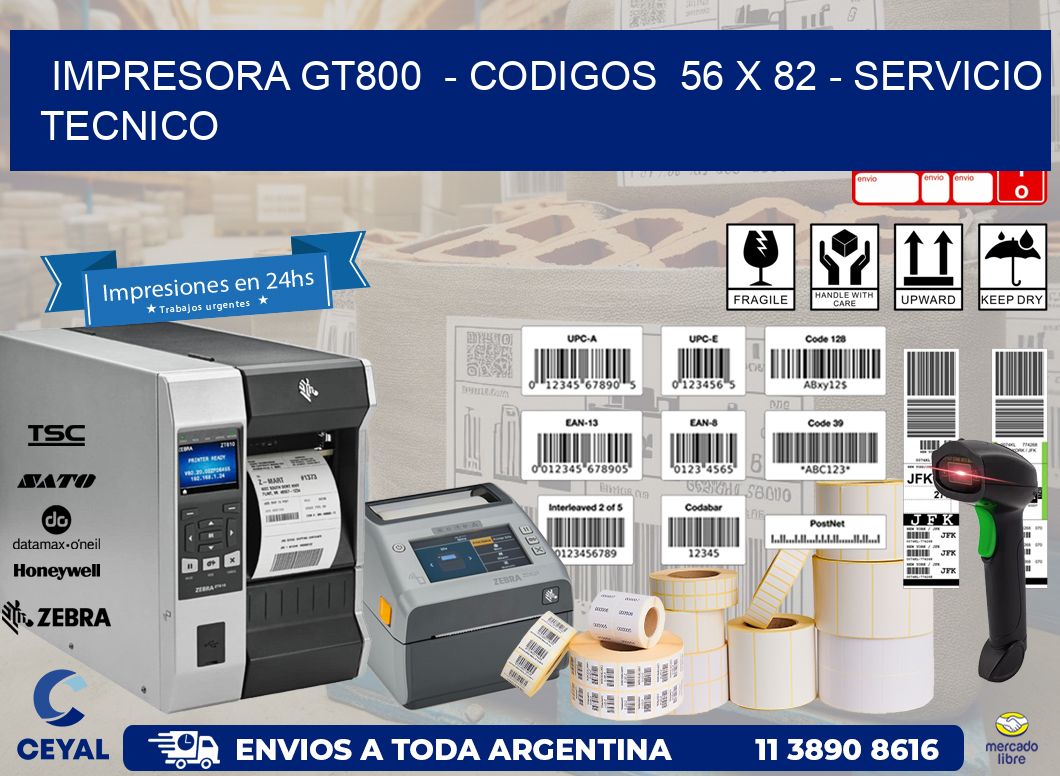 IMPRESORA GT800  - CODIGOS  56 x 82 - SERVICIO TECNICO