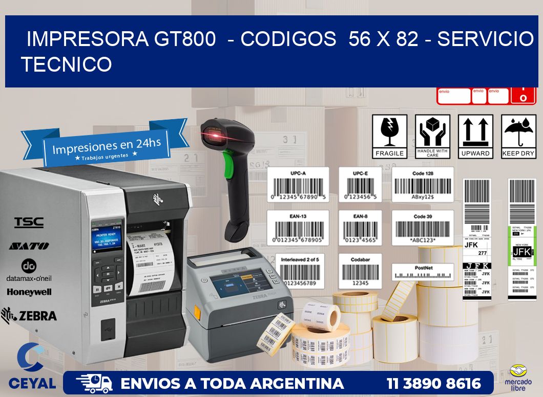 IMPRESORA GT800  – CODIGOS  56 x 82 – SERVICIO TECNICO